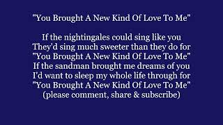 You Brought A New Kind Of Love To Me If The Nightingales Lyrics Words Trending Sing Along Song Music