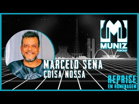 MARCELO SENA 'COISA NOSSA' - REPRISE do EP 003 EM SUA HOMENAGEM. 