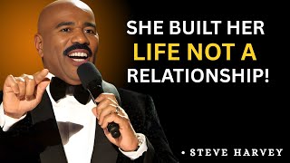 🔥 She Built Her Life, Not a Relationship | Steve Harvey’s Most Powerful Motivation 👑 ||