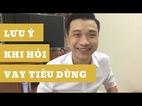 Video: Cho Vay Tiêu Dùng: Nhu Cầu Cần Thiết Hay ý Thích