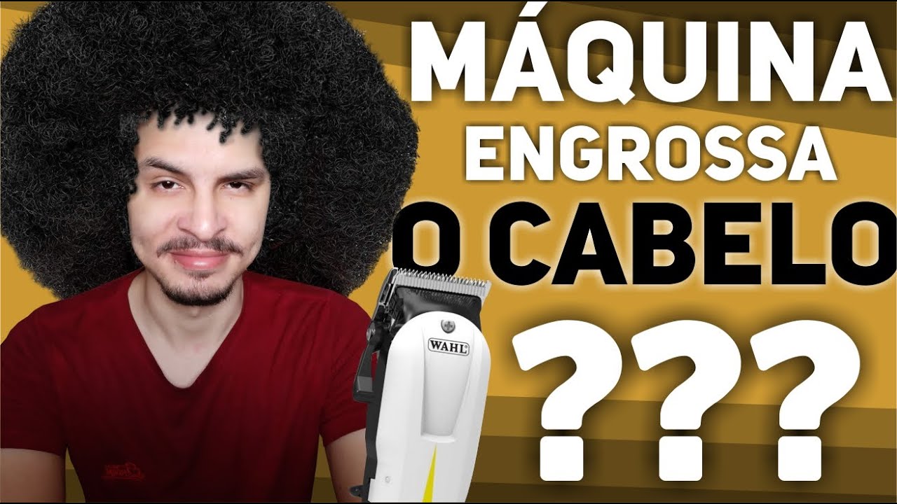 CORTAR CABELO COM MÁQUINA ENGROSSA O CABELO?