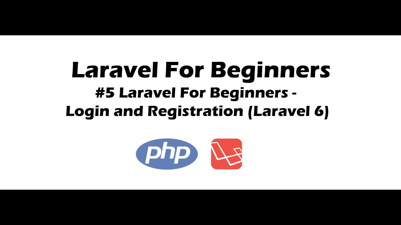 #5 Laravel For Beginners - Login and Registration (Laravel 6) - YouTube