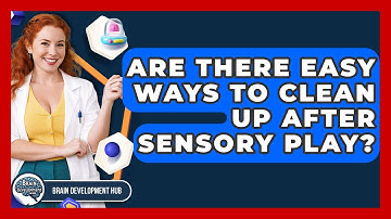 Are There Easy Ways To Clean Up After Sensory Play? - Brain Development Hub