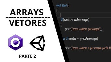 C# PARA UNITY - ARRAYS / VETORES - PARTE 2 - AULA 16