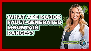 What Are Major Fault-Generated Mountain Ranges?