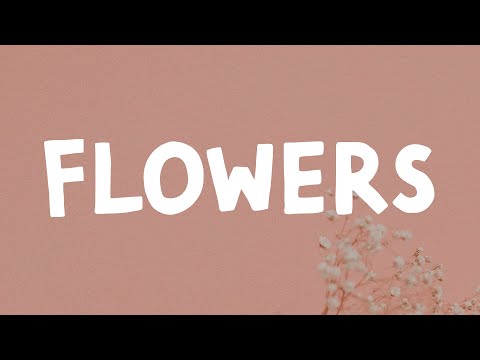 Miley Cyrus - Flowers (Lyrics)