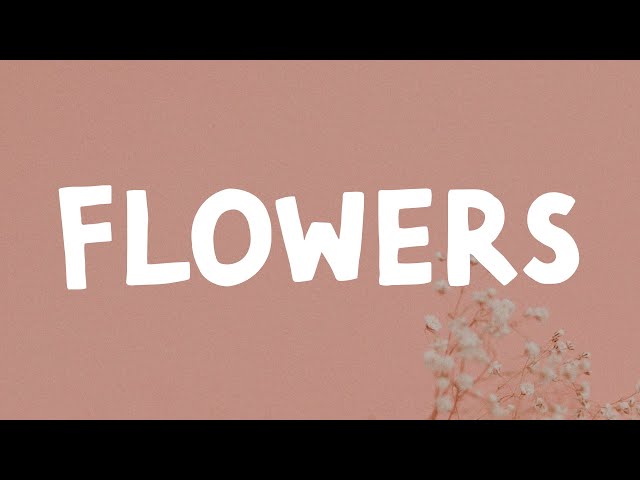 Miley Cyrus - Flowers (Lyrics) class=