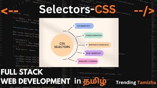 Css - Selectors 🔥 / Full Stack WEB DEVELOPMENT Course In Tamil 🤩🔥/Trending Tamizha