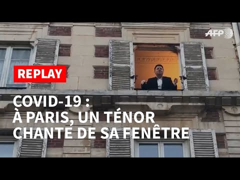 REPLAY - Covid-19: un ténor chante depuis sa fenêtre à Paris