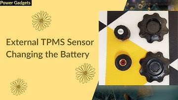 External TPMS Sensor - How to Change the Battery