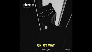 Timur_SH - On My Way