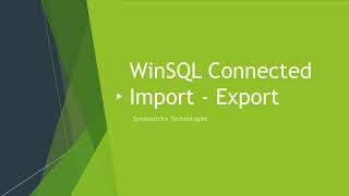 Connected Import - Export with WinSQL