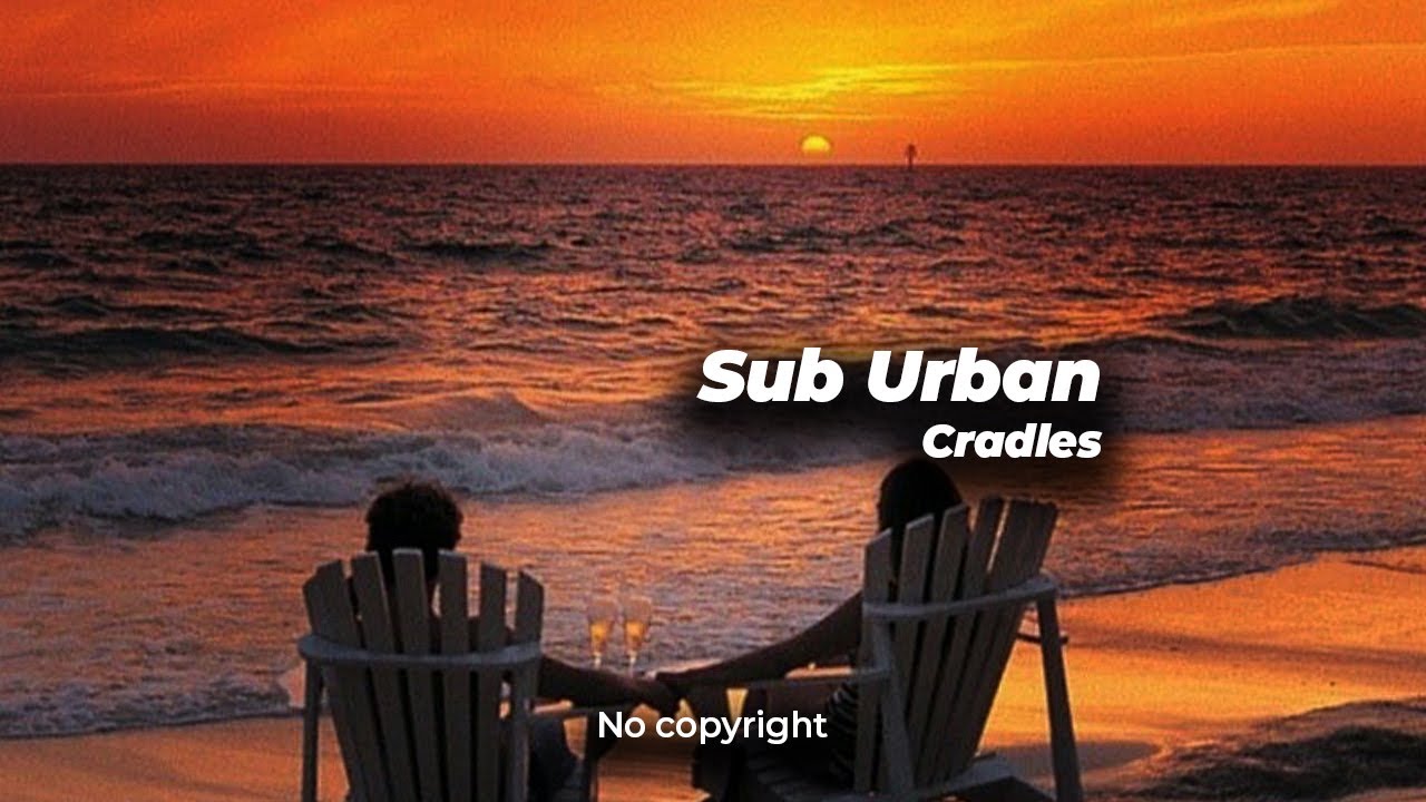 SUB URBAN Cradles 🎵 [NO COPYRIGHT REMIX] YouTube