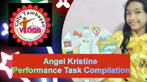 Angel Kristine Performance Task Compilation