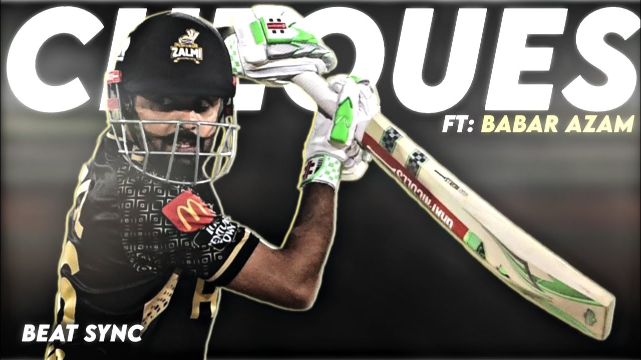 FT.BABAR AZAM • CHEQUES • BEAT SYNC • CRICKET EDITX - YouTube