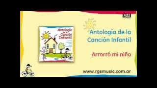 Antología de la canción infantil - Arrorró mi niño