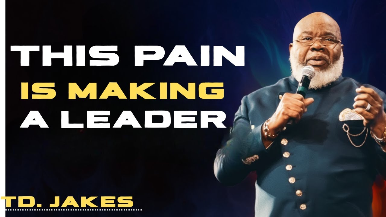 How God Turns Your Pain into Power — You Are Being prepared BEST MOTIVATIONL SPEECH BY TD JAKES