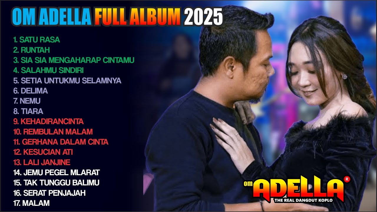 SATU RASA CINTA - SALAHMU SENDIRI - SIA SIA MENGHARAP CINTAMU - OM ADELLA FULL ALBUM TERBARU 2025