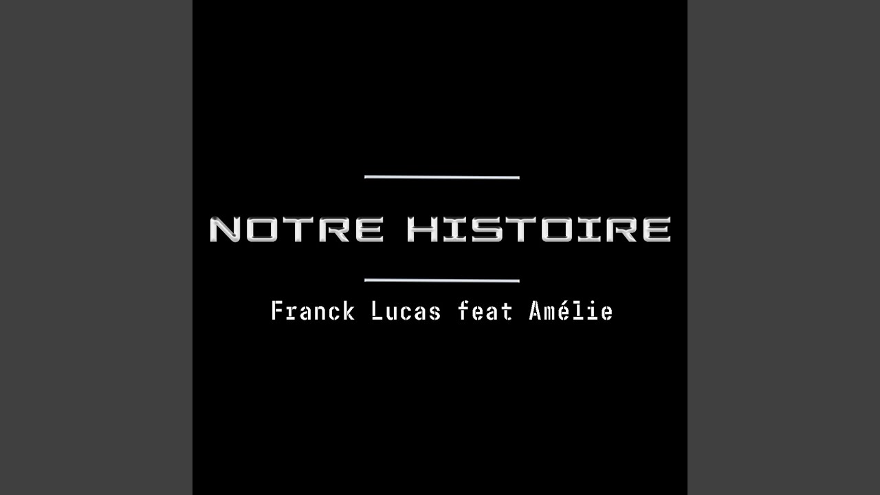 Notre Histoire YouTube Music