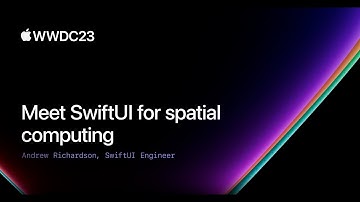WWDC2023 | Meet SwiftUI for spatial computing | Apple