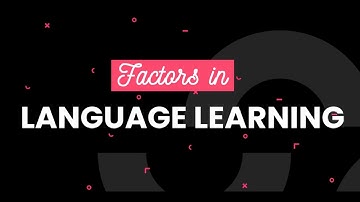 Psycholinguistics: Factors in Language Learning