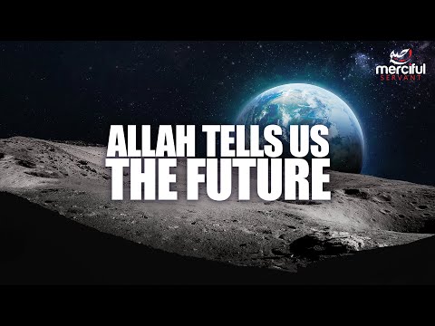 ALLAH TELLS US FUTURE EVENTS