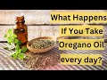 What Happens If You Take Oregano Oil Every Day What Happens If You Take Oregano Oil Every Day