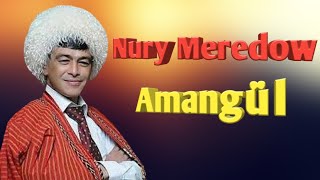 Nury Meredow - Amangül