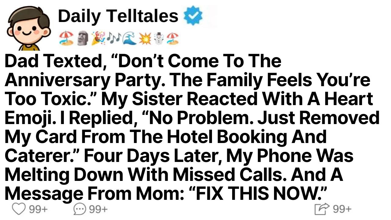 Dad Texted, “Don’t Come To The Anniversary Party. The Family Feels You’re Too Toxic.” My Sister...