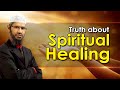 Truth about spiritual healing  dr zakir naik