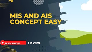 MIS AND AIS Concept