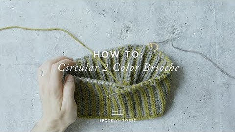 How To Knit: Circular Two-Color Brioche | Brooklyn Tweed