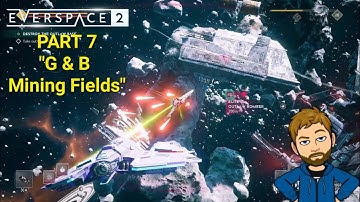 "G & B Mining Fields" Everspace 2 PS5 Playthrough Part 7