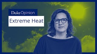 Extreme Heat | Duke Opinion