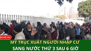 Mỹ xem xét trục xuất người nhập cư trái phép sang nước thứ 3 chỉ sau 6 giờ