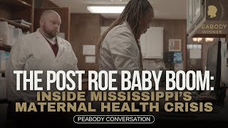 Exclusive Peabody Conversation: The Post Roe Baby Boom: Inside Mississippi’s Maternal Health Crisis