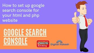 how to set up google search console for your html and php website digital rakesh