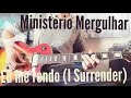 Guitarra Eu me rendo Ministério Mergulhar I Surrender Cover