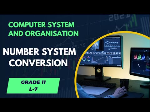 NUMBER SYSTEM CONVERSION | Computer system and organization | L - 7 ...