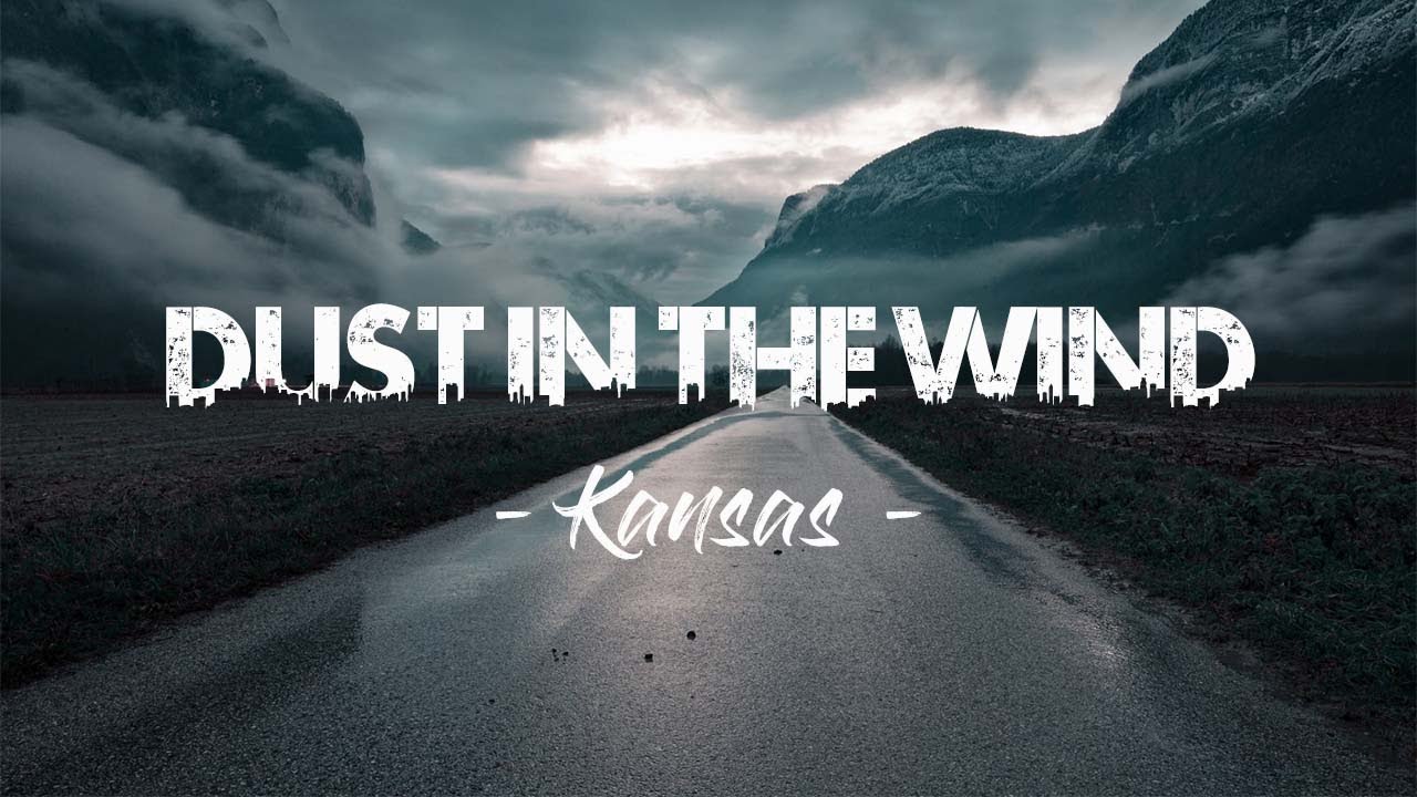 Kansas Dust in the Wind ( Lyric Video ) YouTube