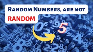 Why Random Numbers are not actually RANDOMS.......