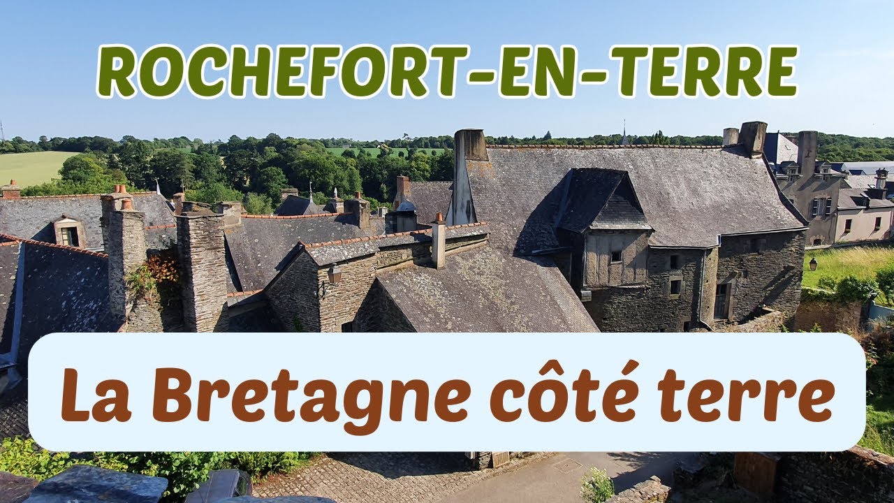 LES PLUS BEAUX VILLAGES DE FRANCE - ROCHEFORT-EN-TERRE