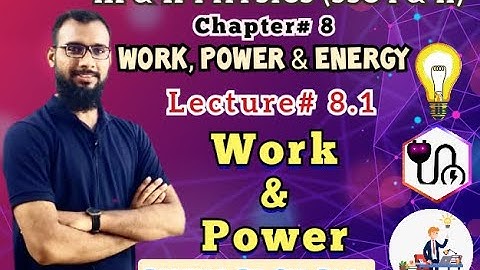 IX & X - Physics Chapter#8: Work, Power and Energy |Lecture#8.1| SSC I & II