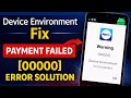 Device Environment Is Not Correct Payment [00000] Fix | Payment Failed Error Solution (Android)