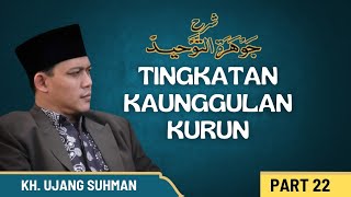 KH. Ujang Surahman ( Jauhar Tauhid ) part 22 Tingkatan kaunggulan qurun hal 89