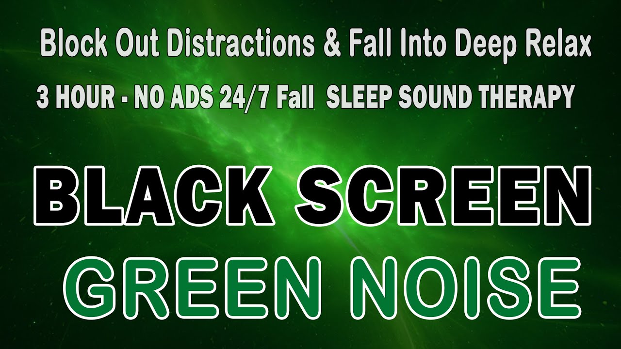 Green Noise for Sleep Zz | Block Out Distractions & Fall Into Deep ... - Noisy Distractions Blocking Out Design