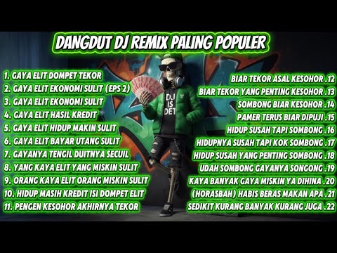 DANGDUT DJ REMIX PALING POPULER – GAYA ELIT DOMPET TEKOR | DJ IS DET