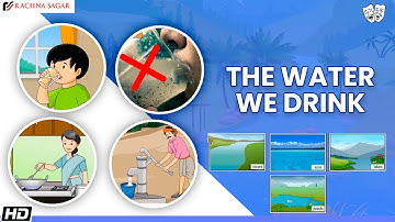 The Water We Drink | Be an Explorer class 2 | Rachna Sagar
