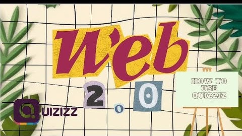 WEB 2.0 TUTORIAL - QUIZIZZ