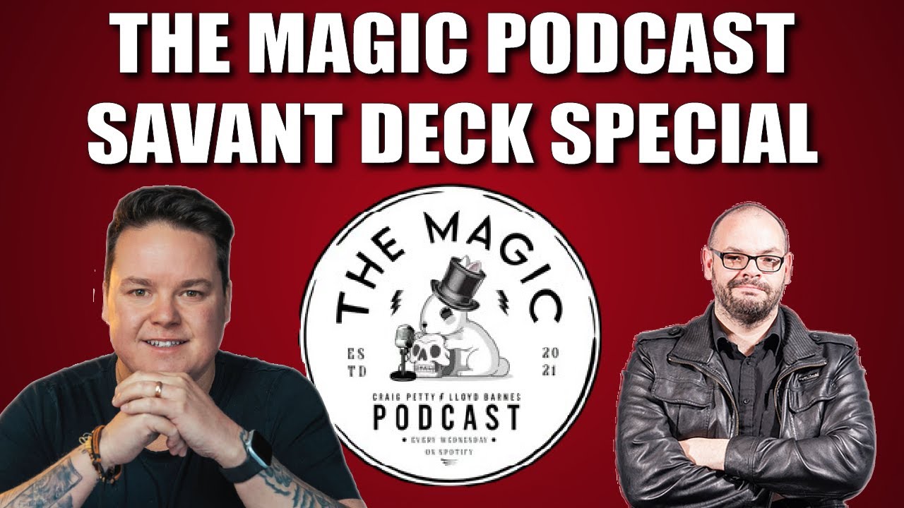 Savant Deck Special - The Magic Podcast